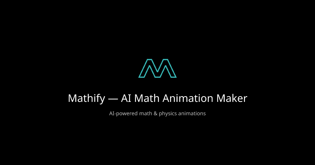 AI Math Animation Maker | Mathify